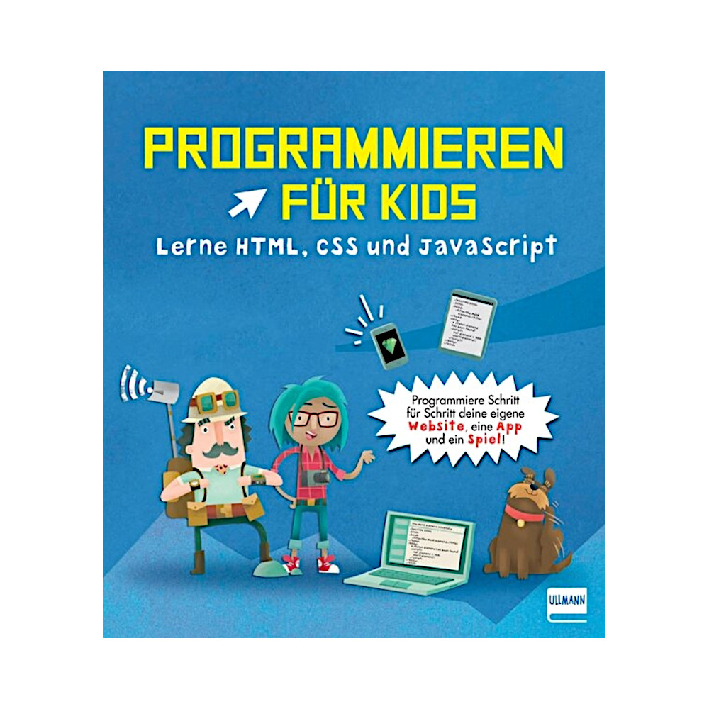 Programmieren für Kids – Lerne HTML, CSS und Javascript