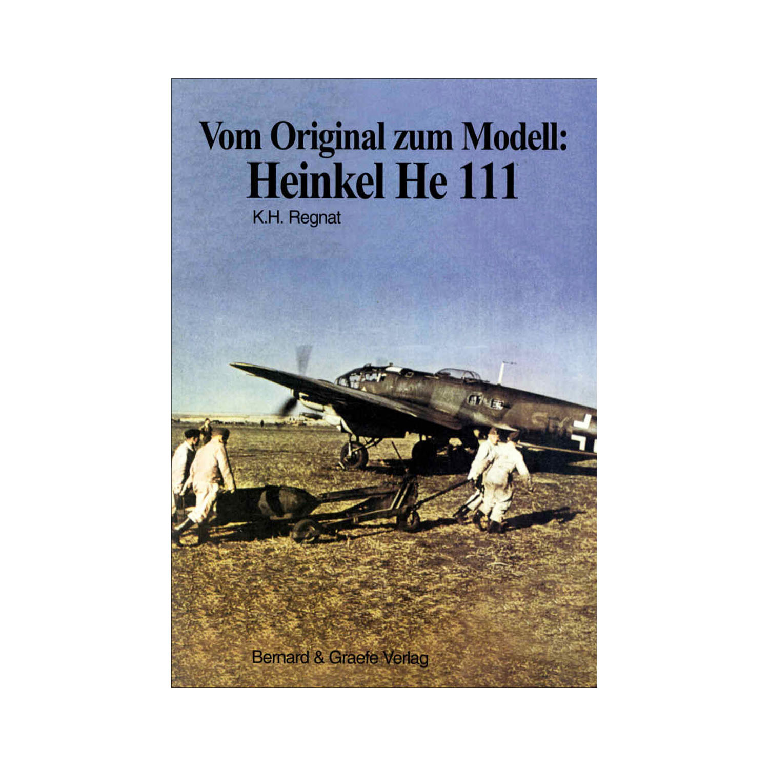 Vom Original zum Modell: Heinkel He 111