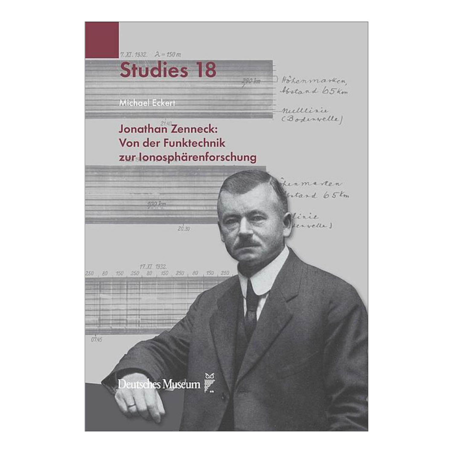 Studies 18: Jonathan Zenneck - Von der Funktechnik zur Ionosphärenforschung