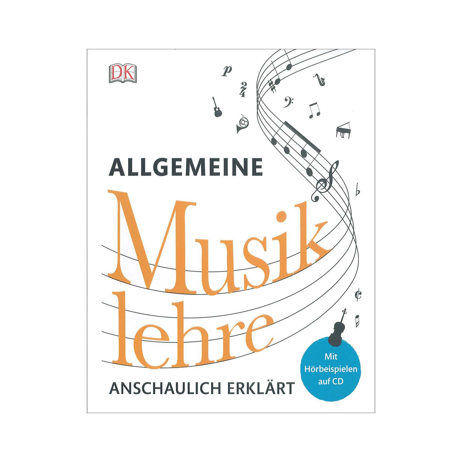 Allgemeine Musiklehre anschaulich erklärt