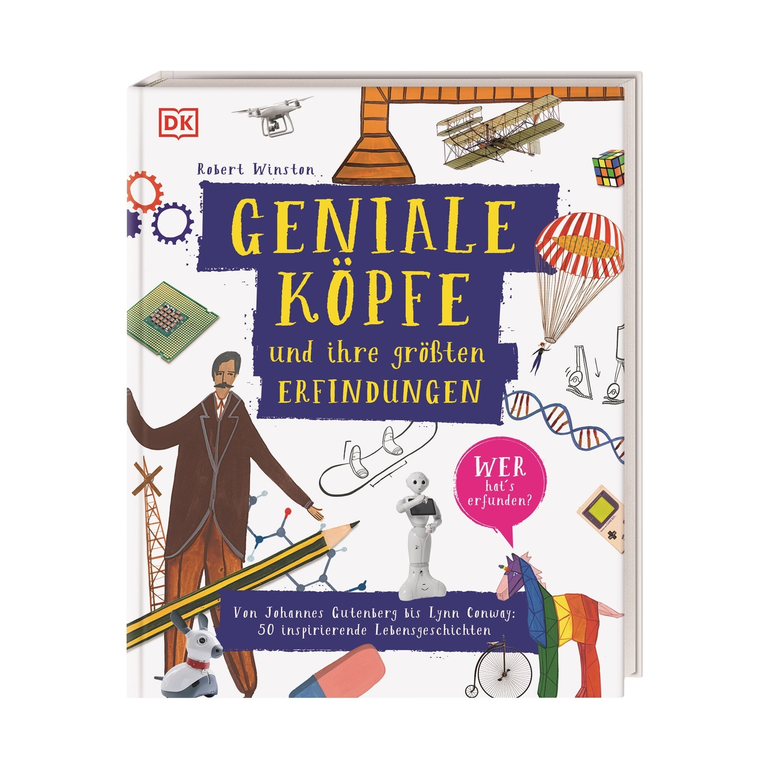 Geniale Köpfe und ihre größten Erfindungen