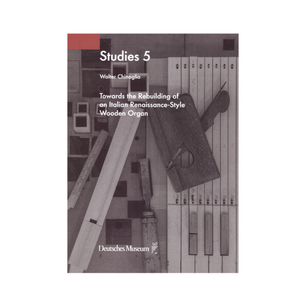 Studies 5: Towards the Rebuilding of an Italian Renaissance-Style Wooden Organ